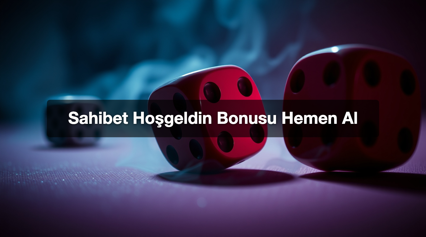 Sahibet Hoşgeldin Bonusu Hemen Al